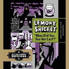 When Did You See Her Last? Audiobook, by Lemony Snicket