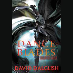A Dance of Blades Audiobook, by David Dalglish