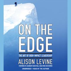 On the Edge: Leadership Lessons from Mount Everest and Other Extreme Environments Audiobook, by 