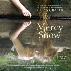 Mercy Snow: A Novel Audiobook, by Tiffany Baker