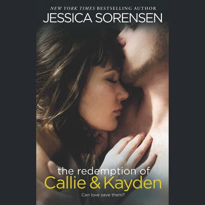 The Redemption of Callie & Kayden Audiobook, by Jessica Sorensen