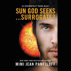 Sun God Seeks...Surrogate? Audiobook, by Mimi Jean Pamfiloff