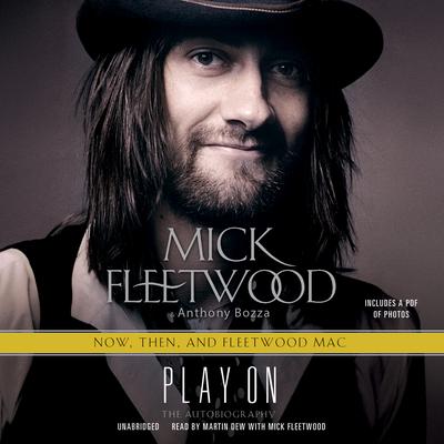 Play On: Now, Then, and Fleetwood Mac: The Autobiography Audiobook, by Mick Fleetwood
