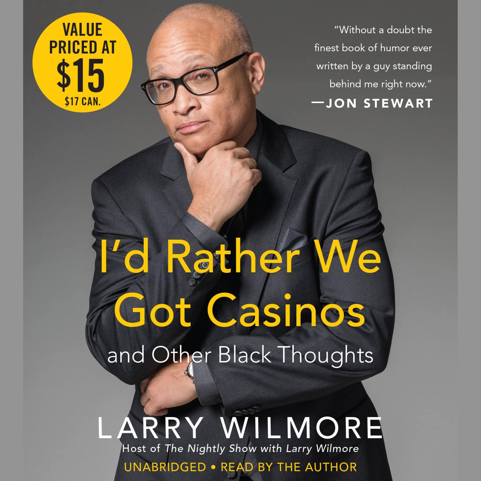 Id Rather We Got Casinos: And Other Black Thoughts Audiobook, by Larry Wilmore