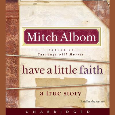 Have a Little Faith: A True Story Audiobook, by Mitch Albom