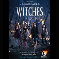 Witches of East End Audiobook, by Melissa de la Cruz