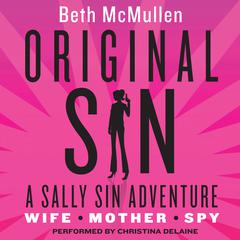 Original Sin: A Sally Sin Adventure Audiobook, by Beth McMullen