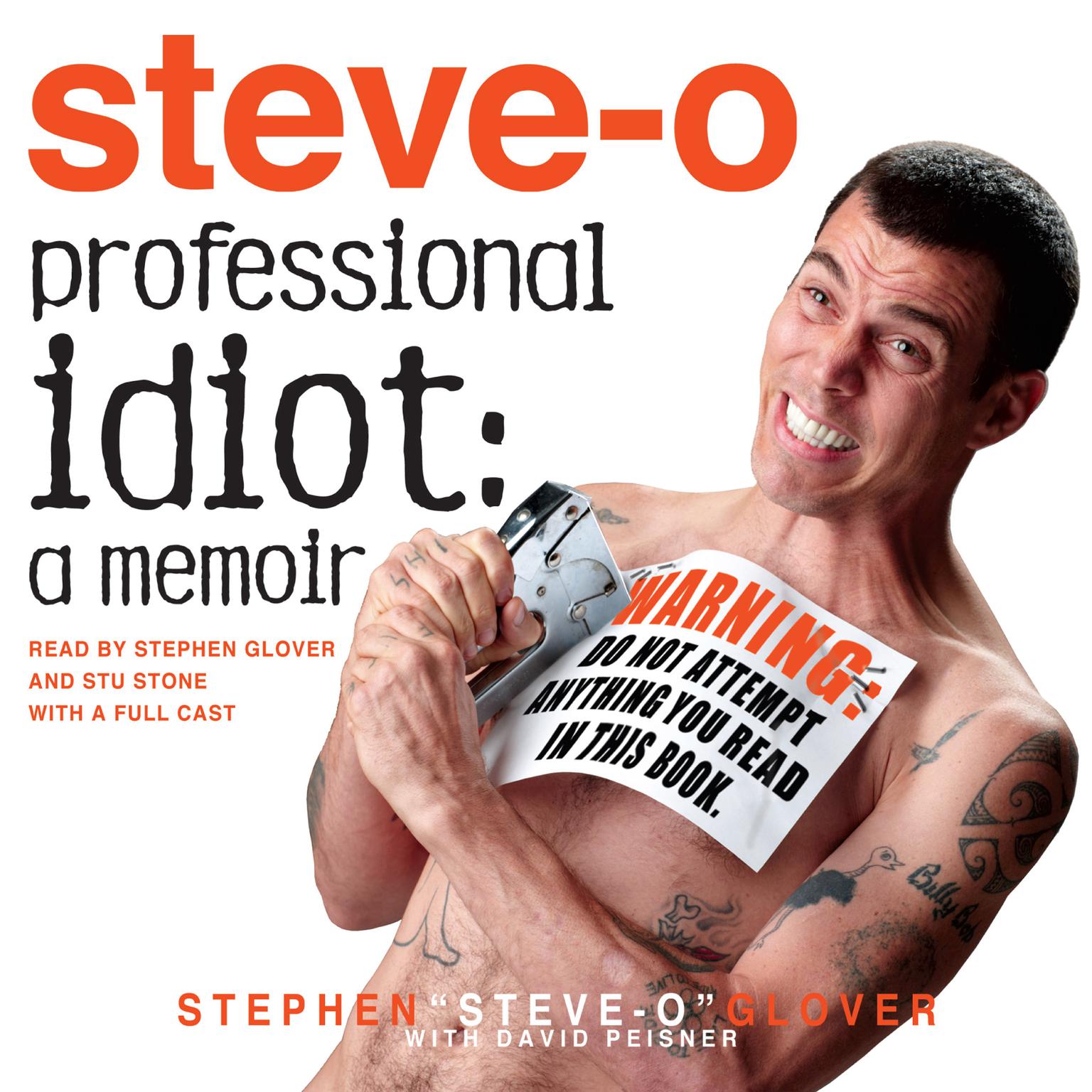 Professional Idiot: A Memoir Audiobook, by Stephen “Steve-O” Glover