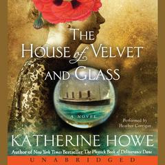 The House of Velvet and Glass Audiobook, by Katherine Howe