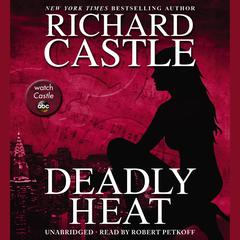 Deadly Heat Audiobook, by Richard Castle