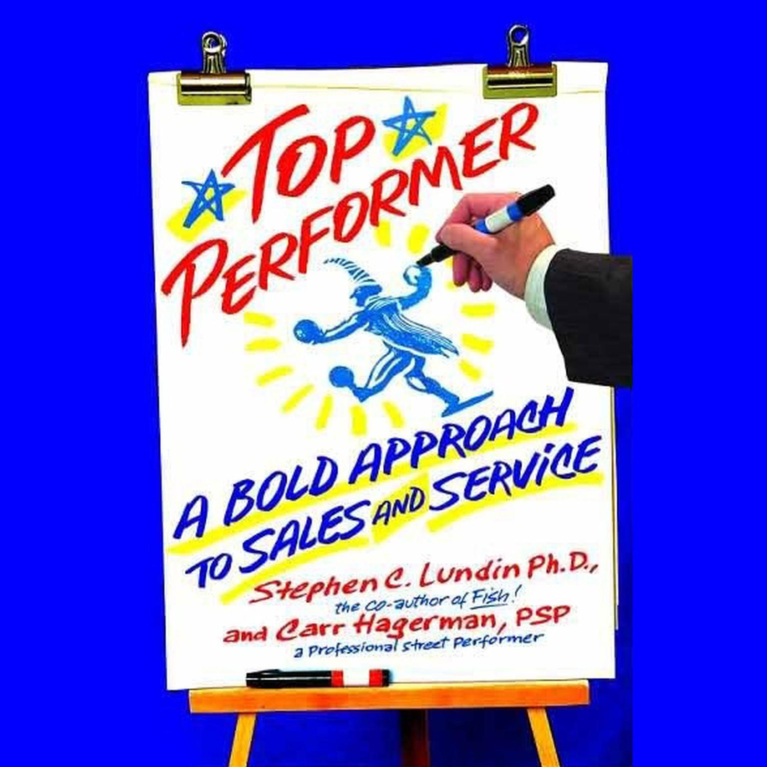 Top Performer (Abridged): A Bold Approach to Sales and Service Audiobook, by Stephen C.  Lundin