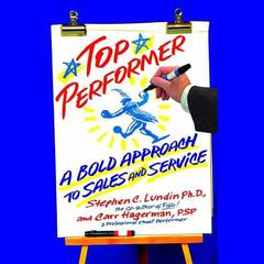 Top Performer: A Bold Approach to Sales and Service Audiobook, by Stephen C.  Lundin