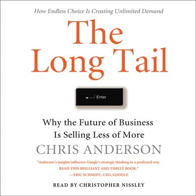 The Long Tail: Why the Future of Business is Selling Less of More Audiobook, by Chris Anderson