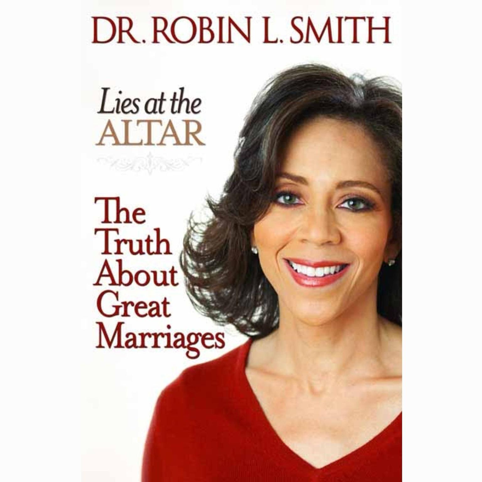 Lies at the Altar (Abridged): The Truth About Great Marriages Audiobook, by Robin L. Smith