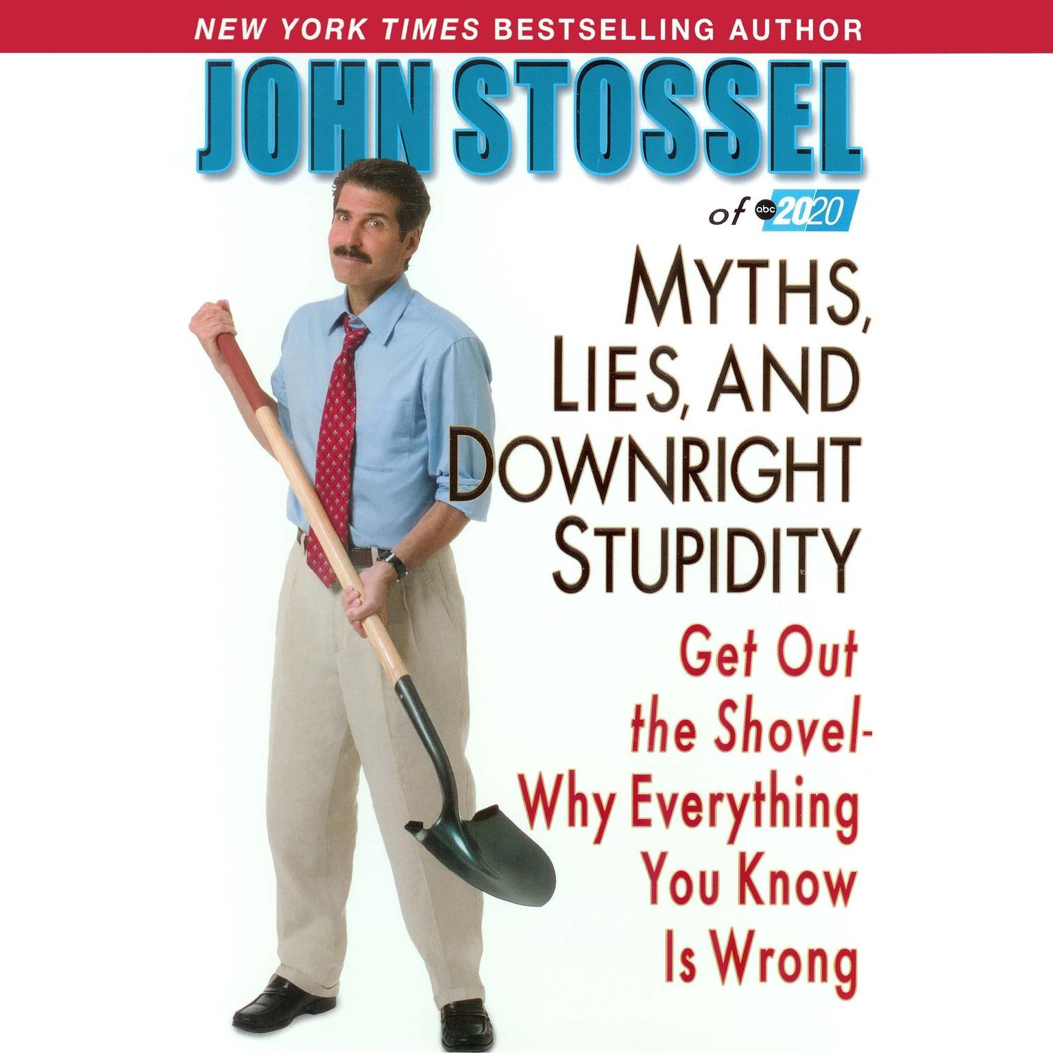 Myths, Lies, and Downright Stupidity (Abridged) Audiobook, by John Stossel