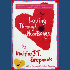 Loving Through Heartsongs Audiobook, by Mattie J. T. Stepanek