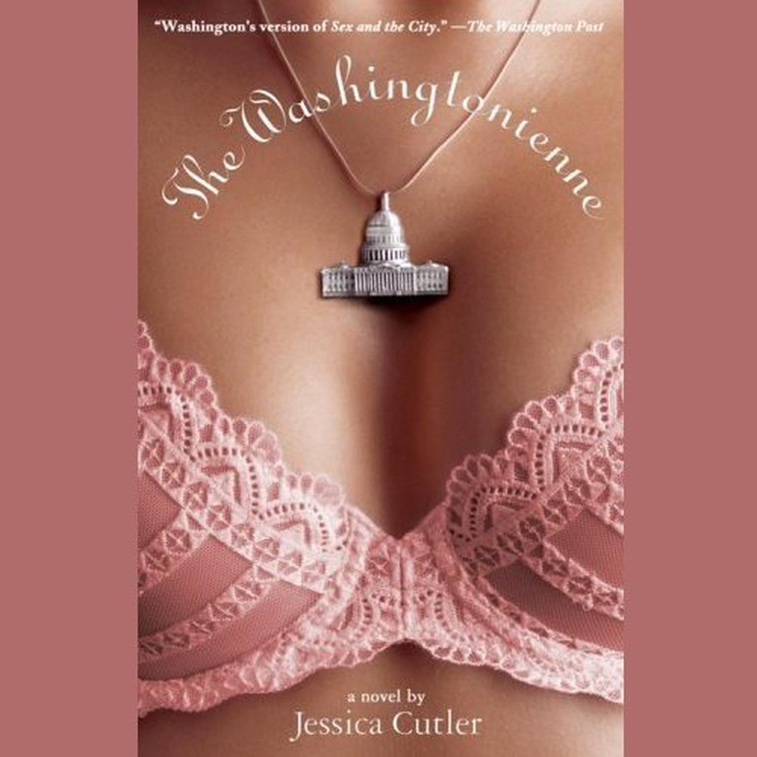 The Washingtonienne (Abridged) Audiobook, by Jessica Cutler