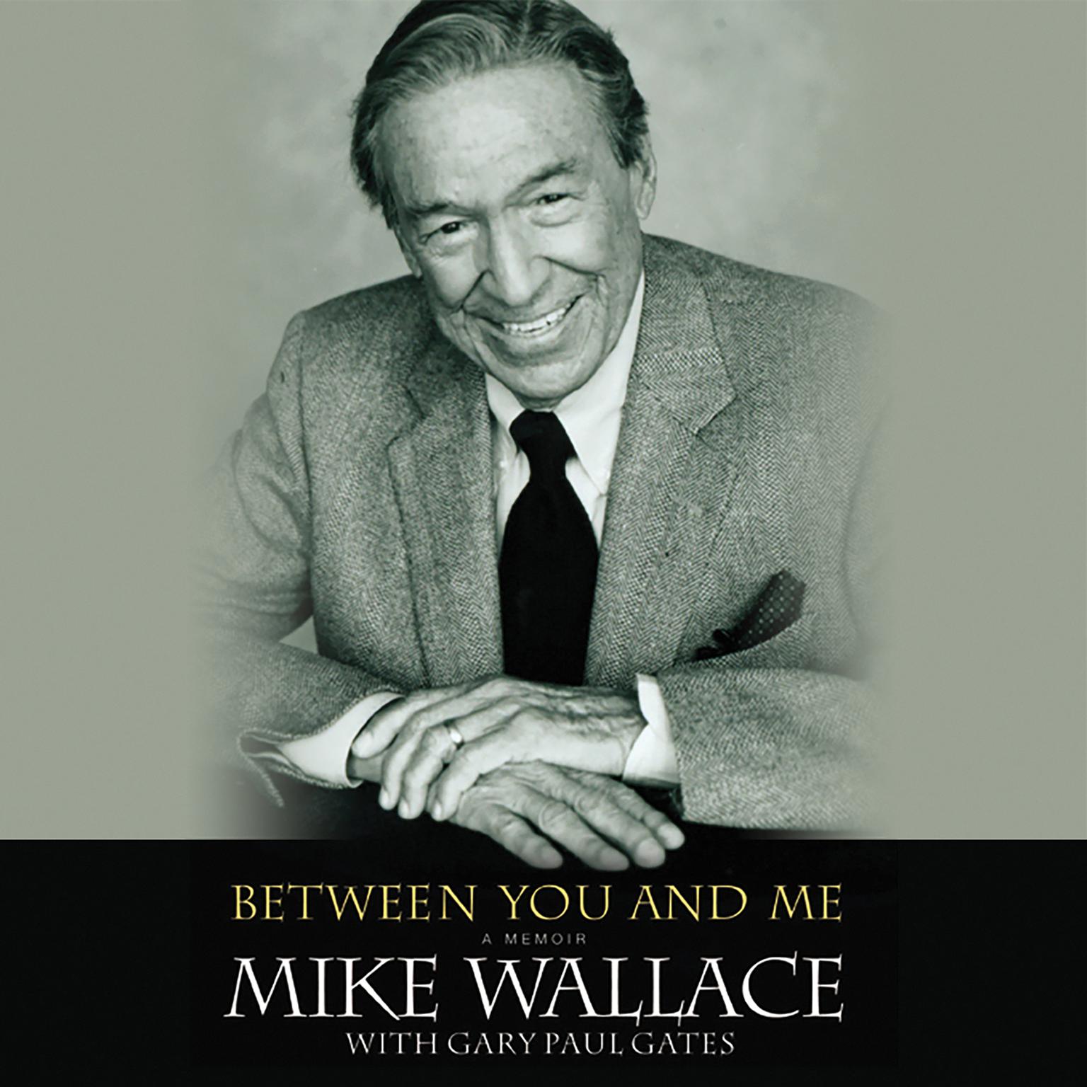 Between You and Me (Abridged): A Memoir with 82-Minute DVD Audiobook, by Mike Wallace