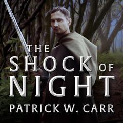 The Shock of Night Audiobook, by Patrick W. Carr