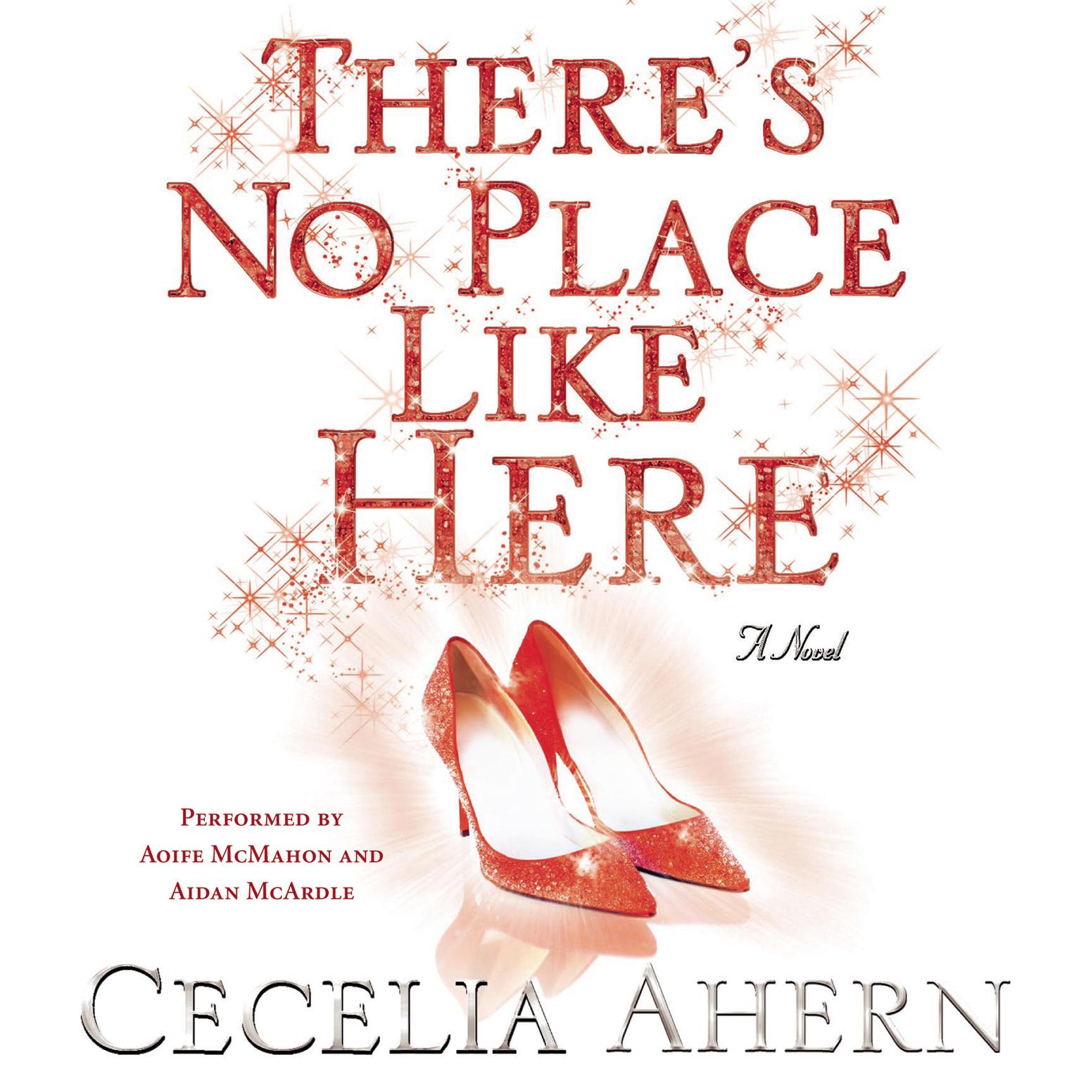 Theres No Place Like Here (Abridged) Audiobook, by Cecelia Ahern
