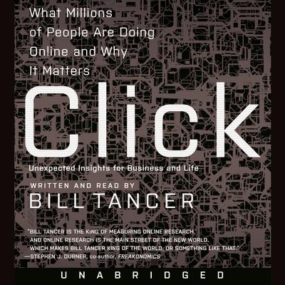 Click: What Millions of People Are Doing Online and Why it Matters Audiobook, by Bill Tancer