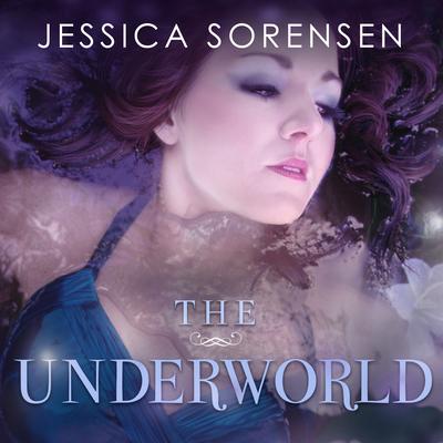 The Underworld Audiobook, by Jessica Sorensen