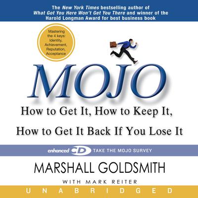 Mojo: How to Get It, How to Keep It, How to Get It Back if You Lose It Audiobook, by 