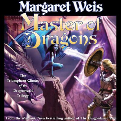 Master of Dragons: The Triumphant Climax of the Dragonvarld Trilogy Audiobook, by Margaret Weis