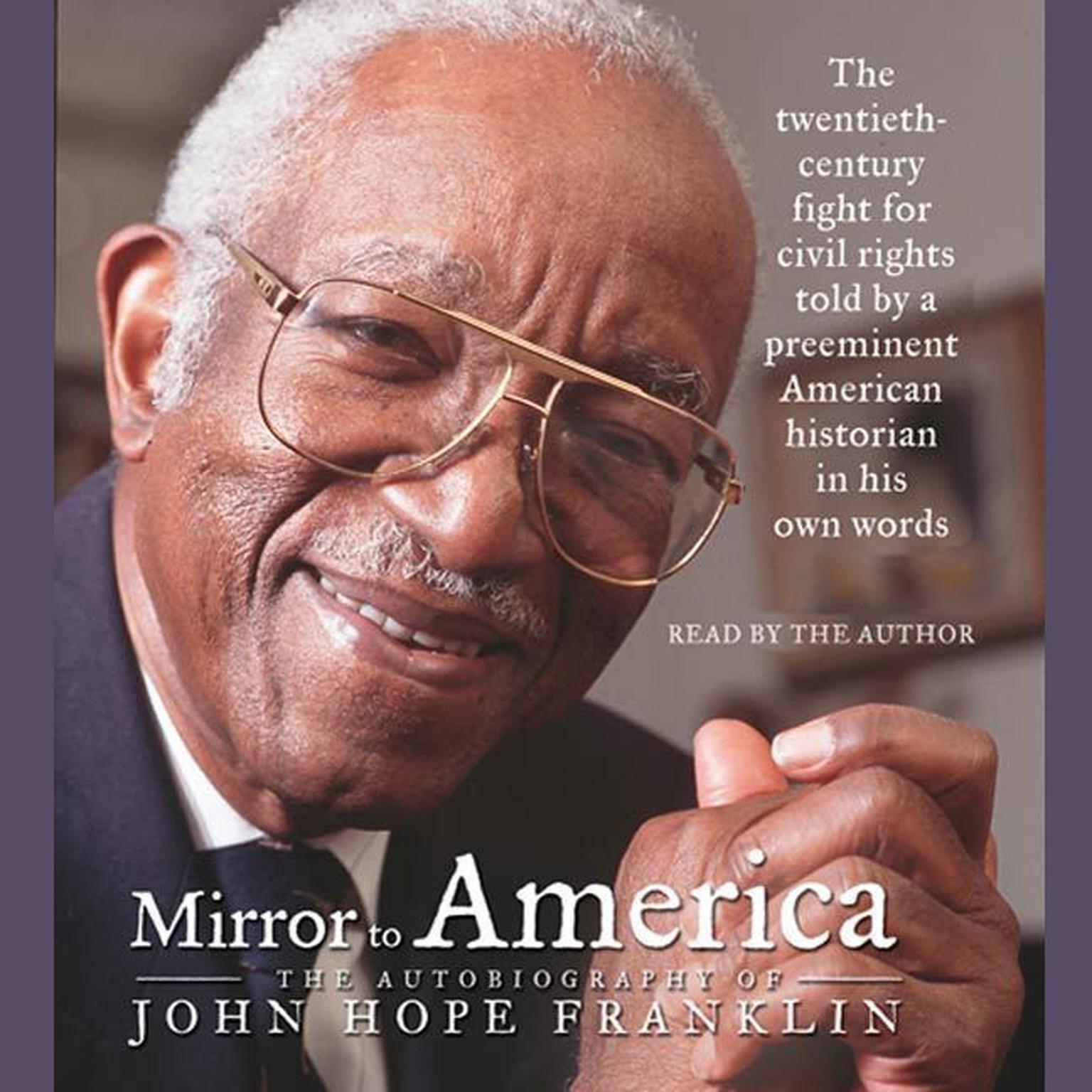 Mirror to America (Abridged): The Autobiography of John Hope Franklin Audiobook, by John Hope Franklin