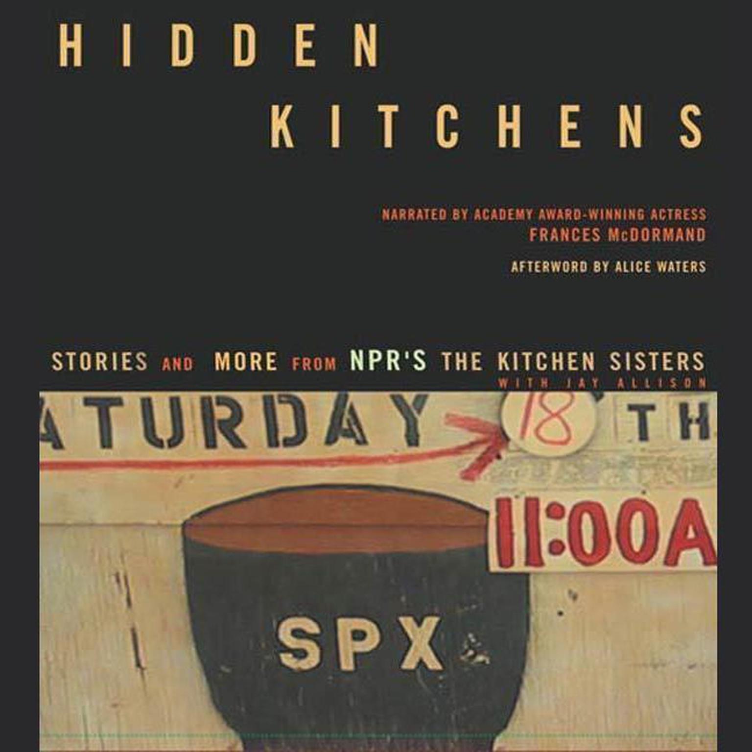 Hidden Kitchens (Abridged): Stories, Recipes, and More from NPRs The Kitchen Sisters Audiobook, by Davia Nelson