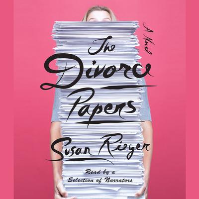 The Divorce Papers: A Novel Audiobook, by Susan Rieger