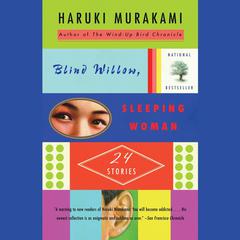 Blind Willow, Sleeping Woman: 24 Stories Audiobook, by Haruki Murakami