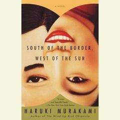 South of the Border, West of the Sun: A Novel Audiobook, by Haruki Murakami