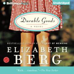 Durable Goods: A Novel Audiobook, by Elizabeth Berg