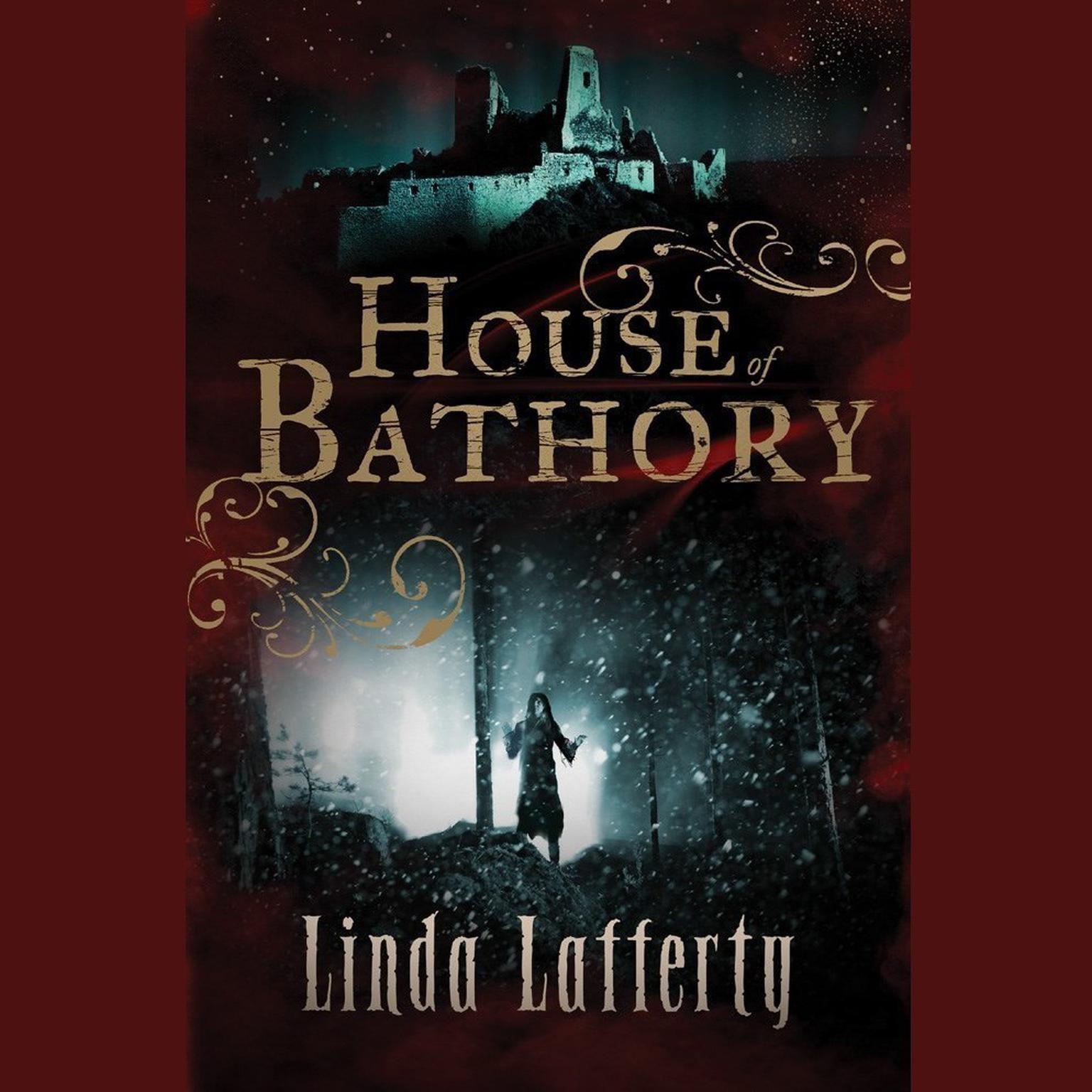 House of Bathory Audiobook, by Linda Lafferty
