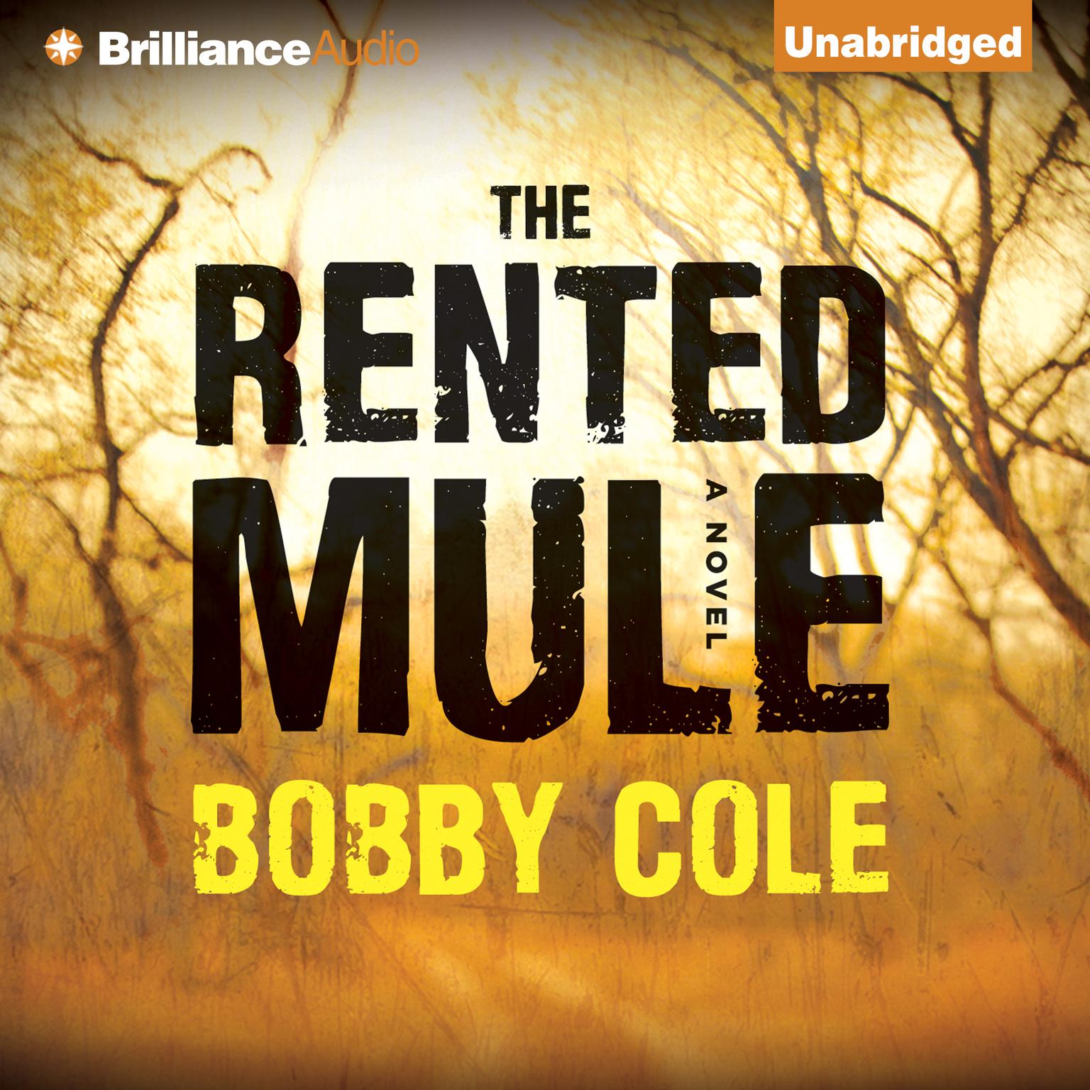 The Rented Mule: A Novel Audiobook, by Bobby Cole
