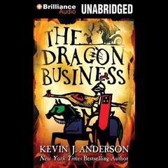 The Dragon Business Audiobook, by Kevin J. Anderson