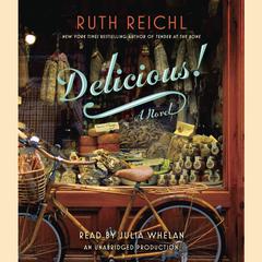 Delicious!: A Novel Audiobook, by Ruth Reichl