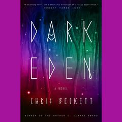 Dark Eden: A Novel Audiobook, by Chris Beckett