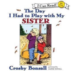 The Day I Had to Play With My Sister Audiobook, by Crosby Bonsall