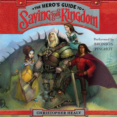 The Heros Guide to Saving Your Kingdom Audiobook, by Christopher Healy