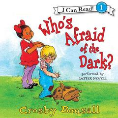 Who's Afraid of the Dark? Audiobook, by Crosby Bonsall