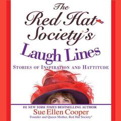 The Red Hat Societys Laugh Lines: Stories of Inspiration and Hattitude Audiobook, by Sue Ellen Cooper