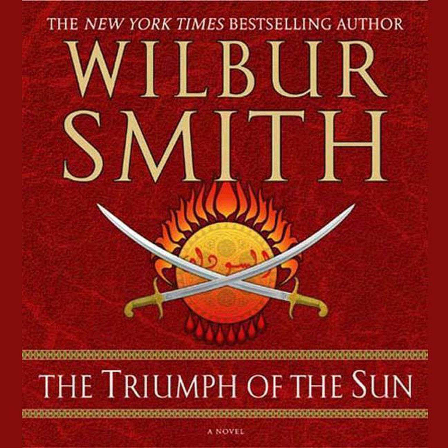 The Triumph of the Sun (Abridged): A Novel Audiobook, by Wilbur Smith