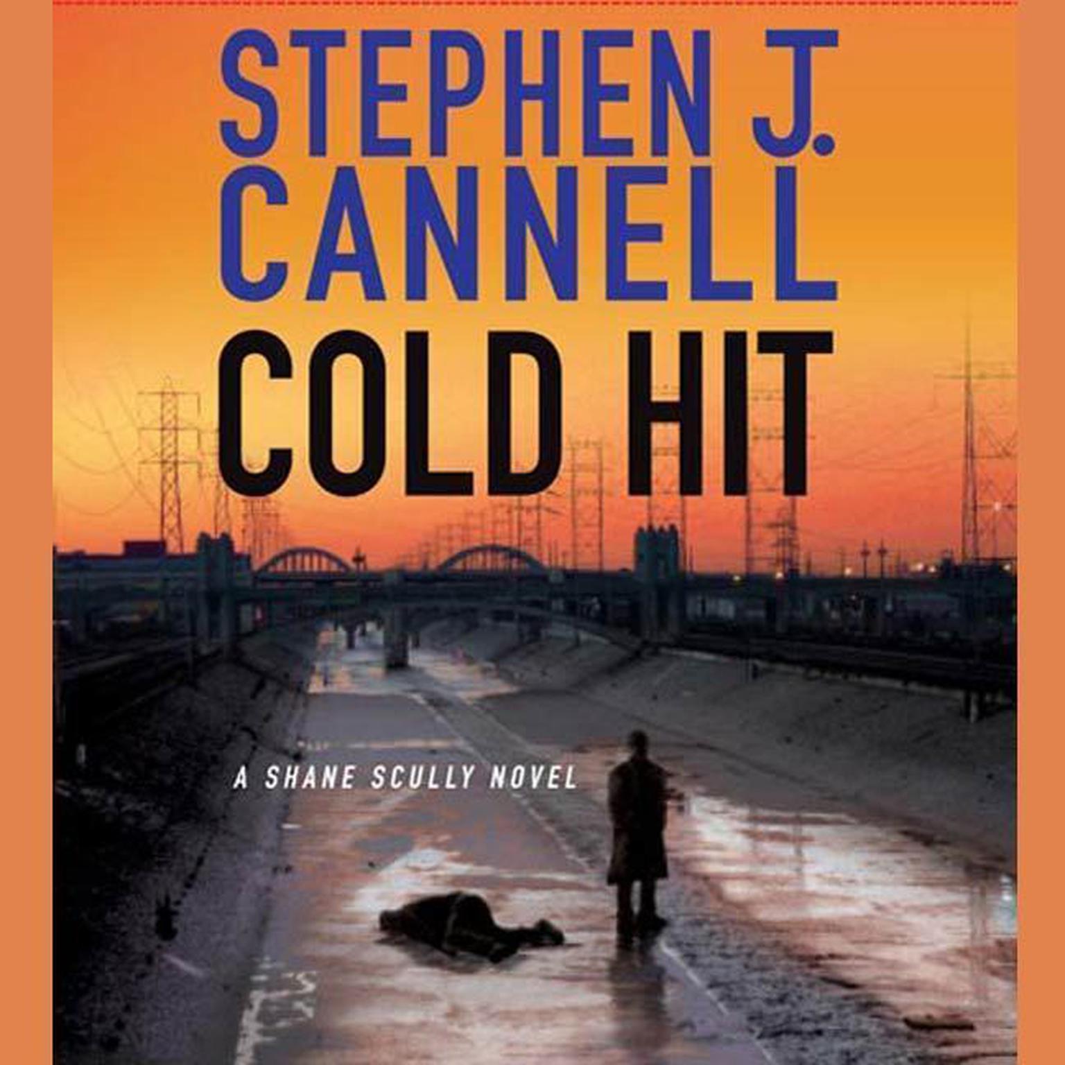Cold Hit (Abridged): A Shane Scully Novel Audiobook, by Stephen J. Cannell