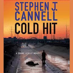 Cold Hit: A Shane Scully Novel Audiobook, by Stephen J. Cannell