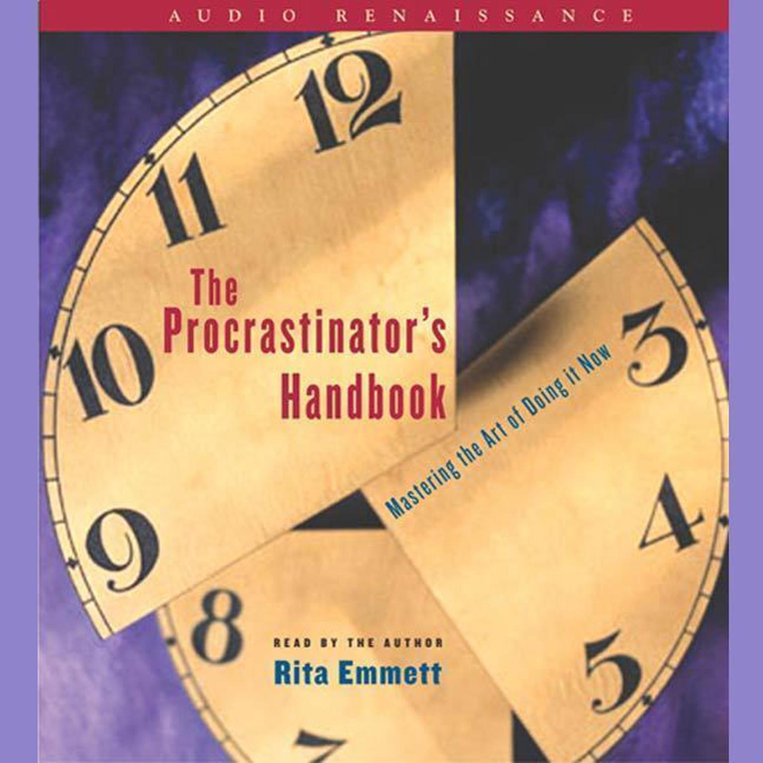 The Procrastinators Handbook (Abridged): Mastering the Art of Doing It Now Audiobook, by Rita Emmett