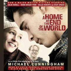 A Home at the End of the World: A Novel Audiobook, by Michael Cunningham