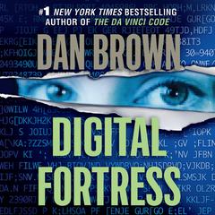 Digital Fortress: A Thriller Audiobook, by Dan Brown