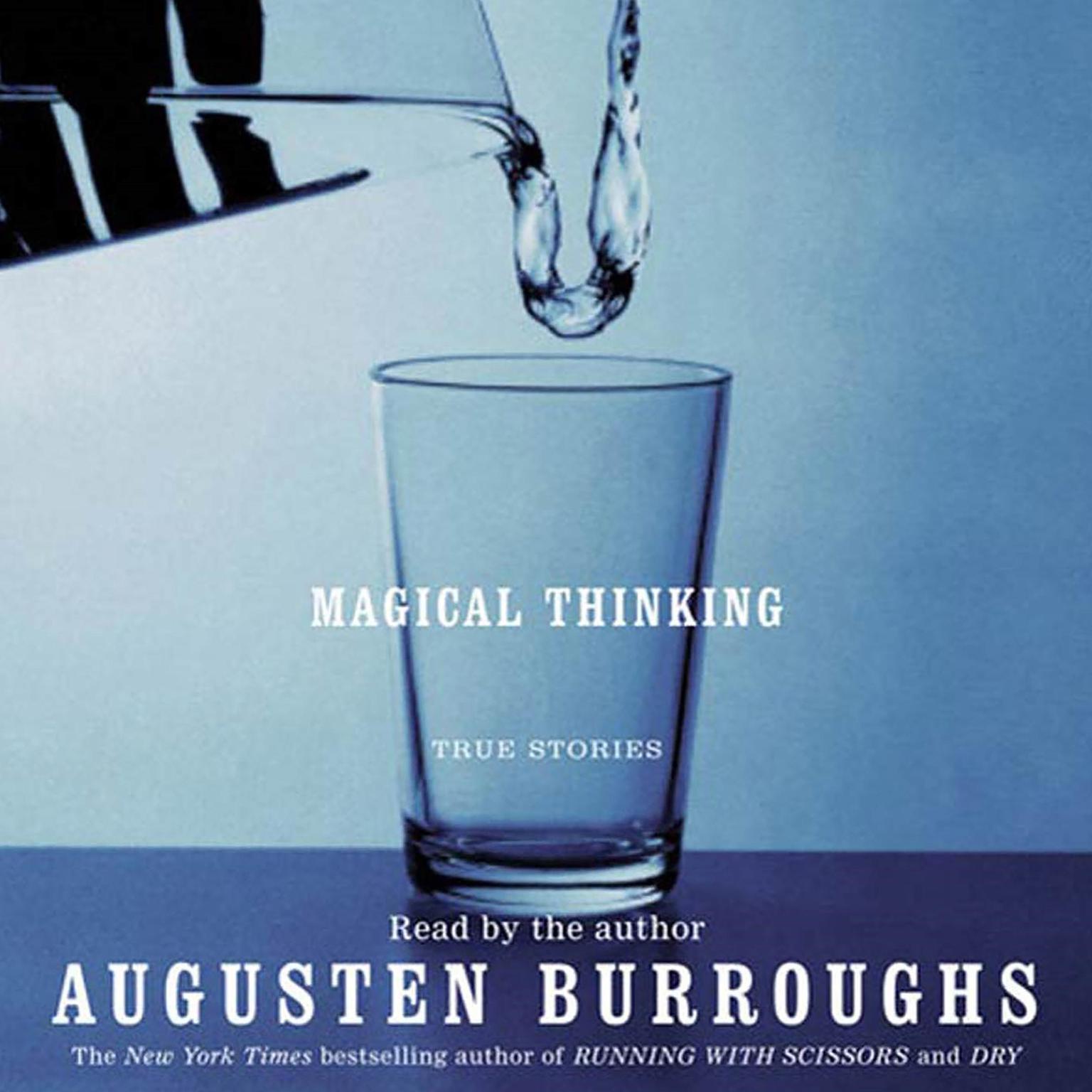 Magical Thinking (Abridged): True Stories Audiobook, by Augusten Burroughs
